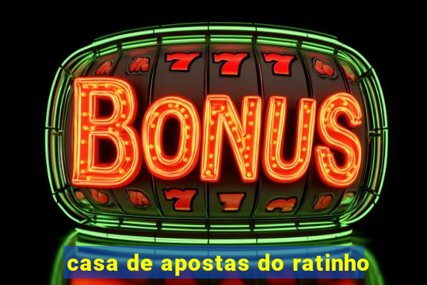 casa de apostas do ratinho